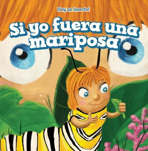Cover image for Si Yo Fuera Una Mariposa (If I Were a Butterfly)