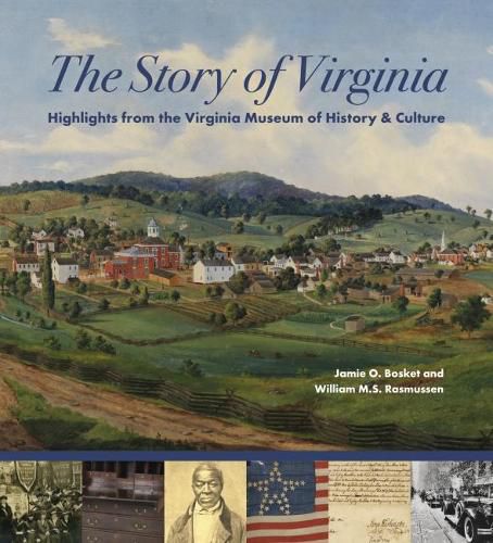 Cover image for The Story of Virginia: Highlights from the Virginia Museum of History & Culture