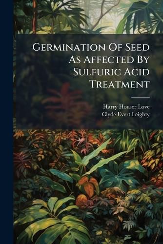 Cover image for Germination Of Seed As Affected By Sulfuric Acid Treatment