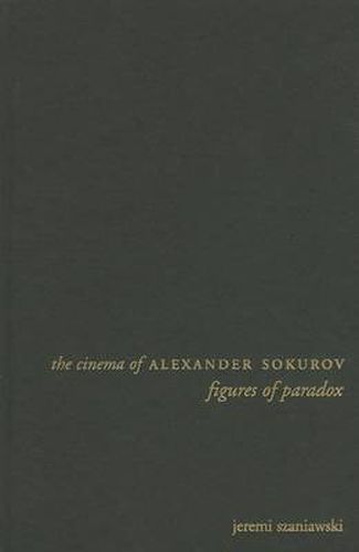 Cover image for The Cinema of Alexander Sokurov: Figures of Paradox