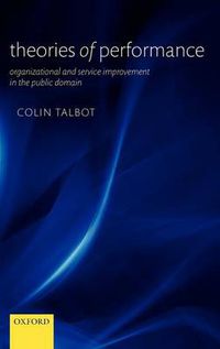 Cover image for Theories of Performance: Organizational and Service Improvement in the Public Domain