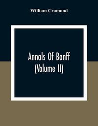 Cover image for Annals Of Banff (Volume II)