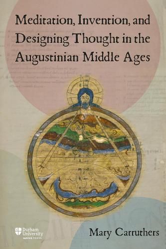 Cover image for Meditation, Invention, and Designing Thought in the Augustinian Middle Ages