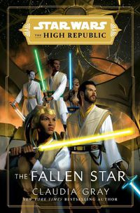 Cover image for Star Wars: The Fallen Star (The High Republic)