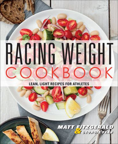 Cover image for Racing Weight Cookbook: Lean, Light Recipes for Athletes