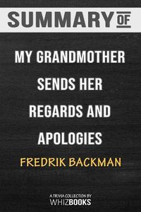 Cover image for Summary of My Grandmother Sends Her Regards and Apologises: A Novel By Fredrik Backman (Trivia-On-Books): Trivia/Quiz f