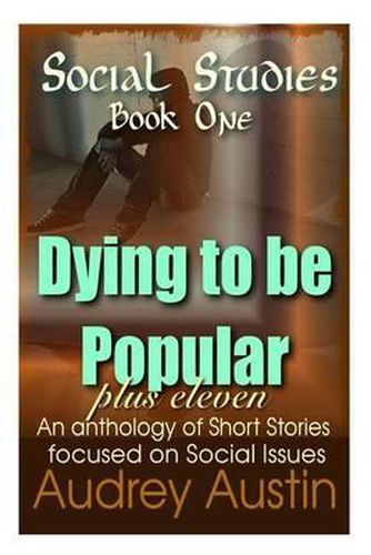 Cover image for SOCIAL STUDIES - Book One: Dying To Be Popular Plus Eleven