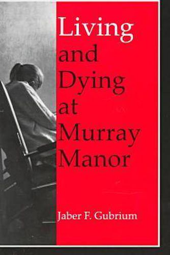 Cover image for Living and Dying at Murray Manor