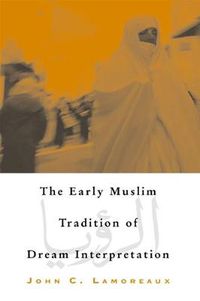 Cover image for The Early Muslim Tradition of Dream Interpretation
