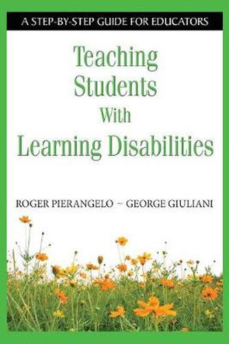 Cover image for Teaching Students with Learning Disabilities: A Step-by-step Guide for Educators