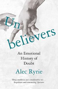 Cover image for Unbelievers: An Emotional History of Doubt