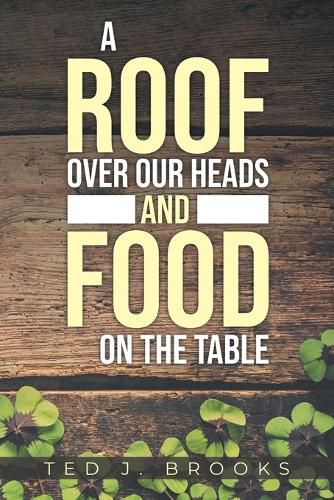 Cover image for A Roof Over Our Heads and Food on the Table