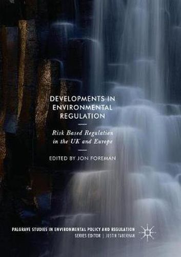 Cover image for Developments in Environmental Regulation: Risk based regulation in the UK and Europe