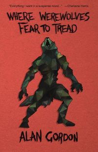 Cover image for Where Werewolves Fear to Tread