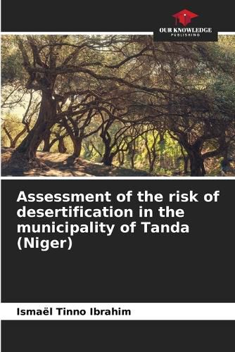 Cover image for Assessment of the risk of desertification in the municipality of Tanda (Niger)
