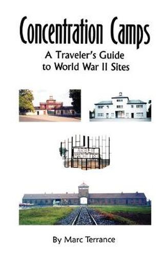 Cover image for Concentration Camps: A Traveler's Guide to World War II Sites