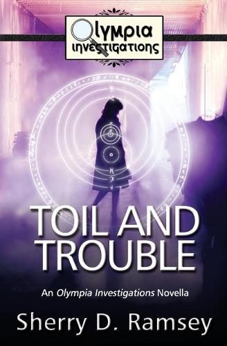 Cover image for Toil and Trouble: An Olympia Investigations Novella