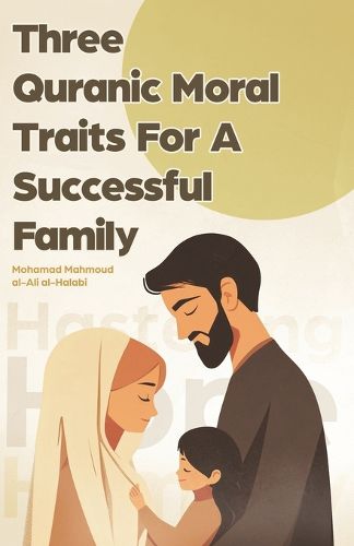 Cover image for Three Quranic Moral Traits for a Successful Family