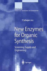 Cover image for New Enzymes for Organic Synthesis: Screening, Supply and Engineering