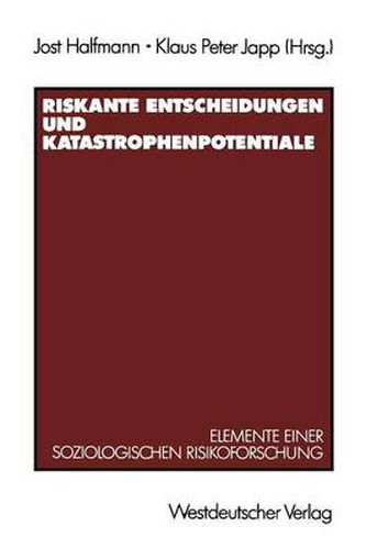 Cover image for Riskante Entscheidungen Und Katastrophenpotentiale: Elemente Einer Soziologischen Risikoforschung