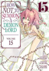 Cover image for How NOT to Summon a Demon Lord (Manga) Vol. 15