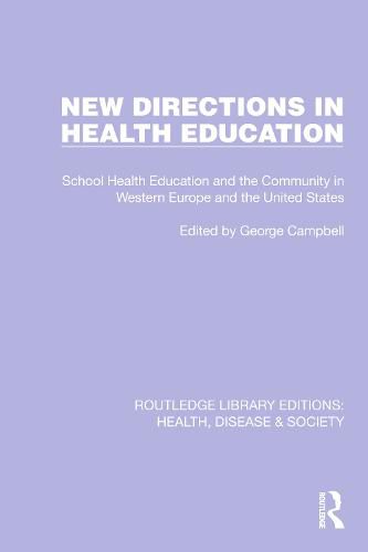 New Directions in Health Education: School Health Education and the Community in Western Europe and the United States