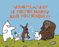Cover image for If You're Happy and You Know It: Bilingual Inuktitut and English Edition