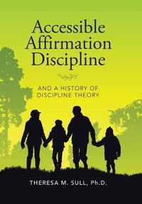 Cover image for Accessible Affirmation Discipline: And a History of Discipline Theory