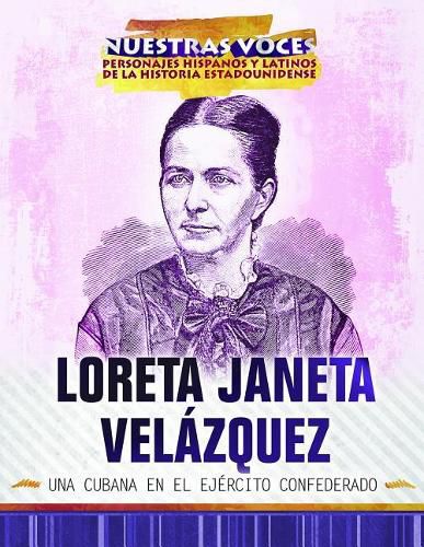 Cover image for Loreta Janeta Velazquez: Una Cubana En El Ejercito Confederado (Cuban Confederate Soldier)