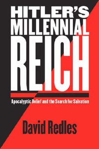 Cover image for Hitler's Millennial Reich: Apocalyptic Belief and the Search for Salvation