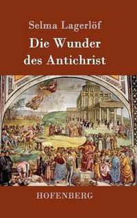 Cover image for Die Wunder des Antichrist: Roman