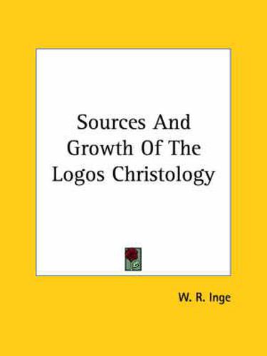 Cover image for Sources and Growth of the Logos Christology