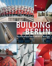 Cover image for Building Berlin, Vol. 2: The Latest Architecture in and out of the Capital