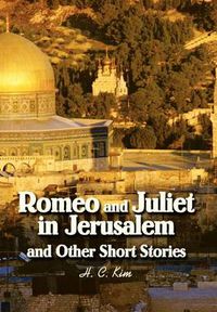 Cover image for Romeo and Juliet in Jerusalem and Other Short Stories