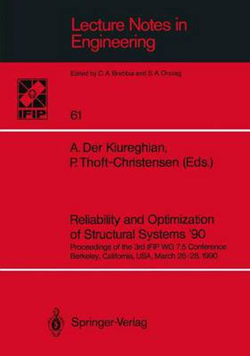 Cover image for Reliability and Optimization of Structural Systems '90: Proceedings of the 3rd IFIP WG 7.5 Conference Berkeley, California, USA, March 26-28, 1990