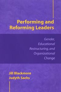 Cover image for Performing and Reforming Leaders: Gender, Educational Restructuring, and Organizational Change