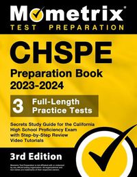 Cover image for Chspe Preparation Book 2023-2024 - 3 Full-Length Practice Tests, Secrets Study Guide for the California High School Proficiency Exam with Step-By-Step Review Video Tutorials