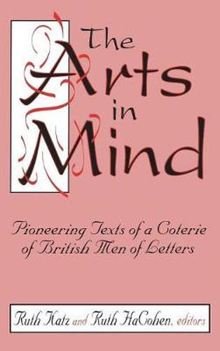 Cover image for The Arts in Mind: Pioneering Texts of a Coterie of British Men of Letters
