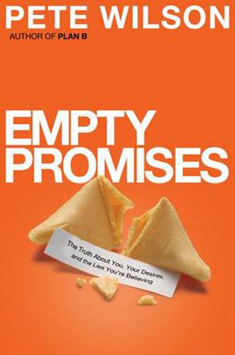 Cover image for Empty Promises: The Truth About You, Your Desires, and the Lies You're Believing