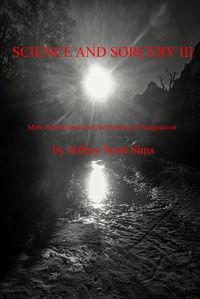 Cover image for Science and Sorcery III: More Weird Tales from the Far Side of Imagination