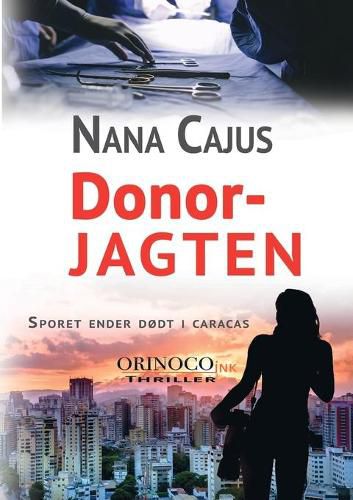 Cover image for Donorjagten: Sporet ender dodt i Caracas