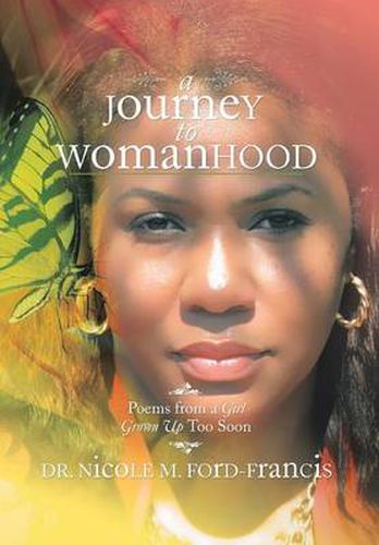 Cover image for A Journey to Womanhood: Poems from a Girl Grown Up Too Soon