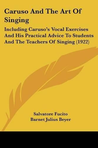 Cover image for Caruso and the Art of Singing: Including Caruso's Vocal Exercises and His Practical Advice to Students and the Teachers of Singing (1922)