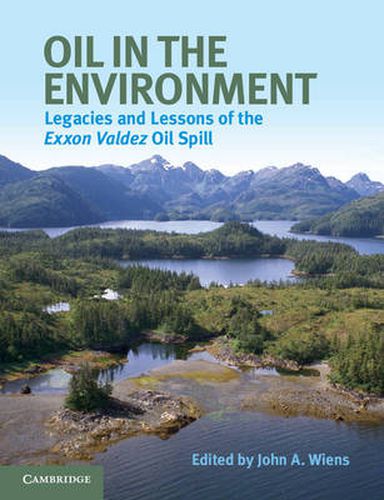 Cover image for Oil in the Environment: Legacies and Lessons of the Exxon Valdez Oil Spill