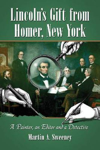 Cover image for Lincoln's Gift from Homer, New York: A Painter, an Editor and a Detective