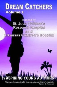 Cover image for Dream Catchers: Inspired by St. Jude Children's Research Hospital & Arkansas Children's Hospital