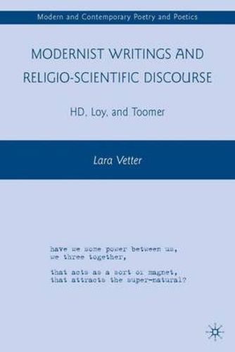 Modernist Writings and Religio-scientific Discourse: H.D., Loy, and Toomer