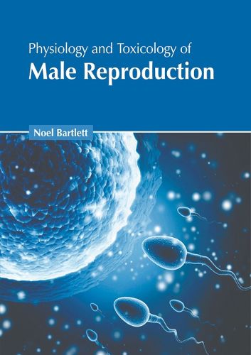 Cover image for Physiology and Toxicology of Male Reproduction