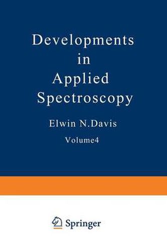 Cover image for Developments in Applied Spectroscopy: Volume 4 Proceedings of the Fifteenth Annual Mid-America Spectroscopy Symposium Held in Chicago, Illinois June 2-5, 1964