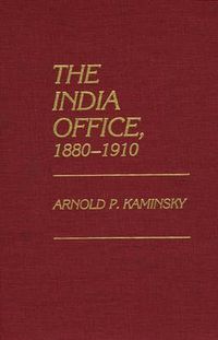 Cover image for The India Office, 1880-1910